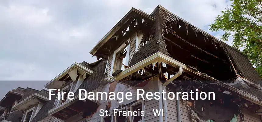 Fire Damage Restoration St. Francis - WI