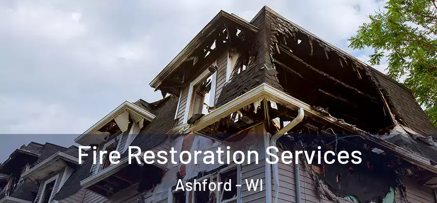  Fire Restoration Services Ashford - WI