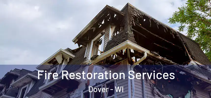Fire Restoration Services Dover - WI