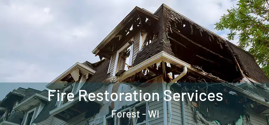  Fire Restoration Services Forest - WI