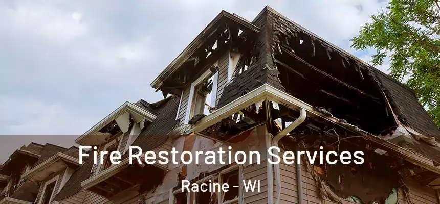 Fire Restoration Services Racine - WI