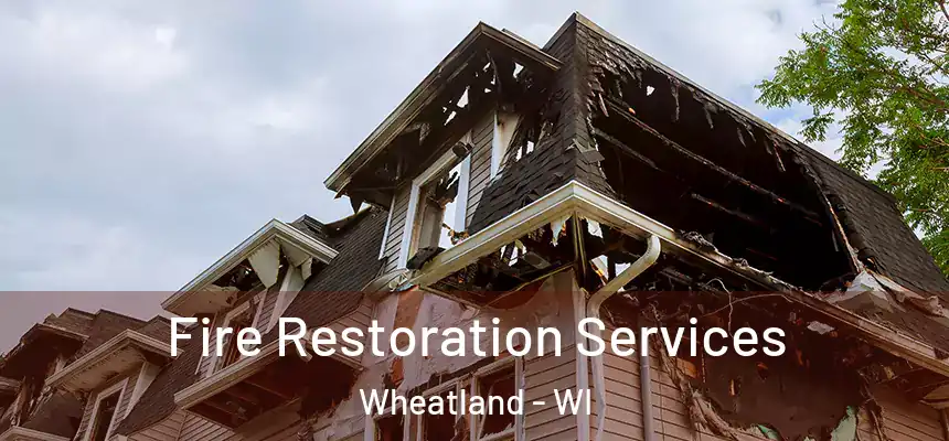  Fire Restoration Services Wheatland - WI