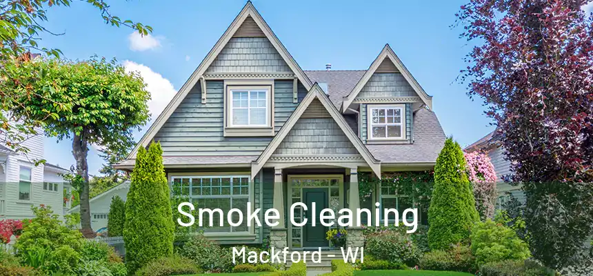  Smoke Cleaning Mackford - WI