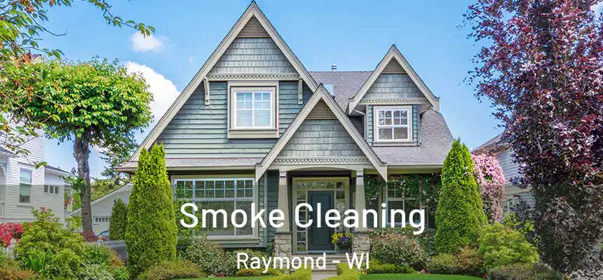  Smoke Cleaning Raymond - WI
