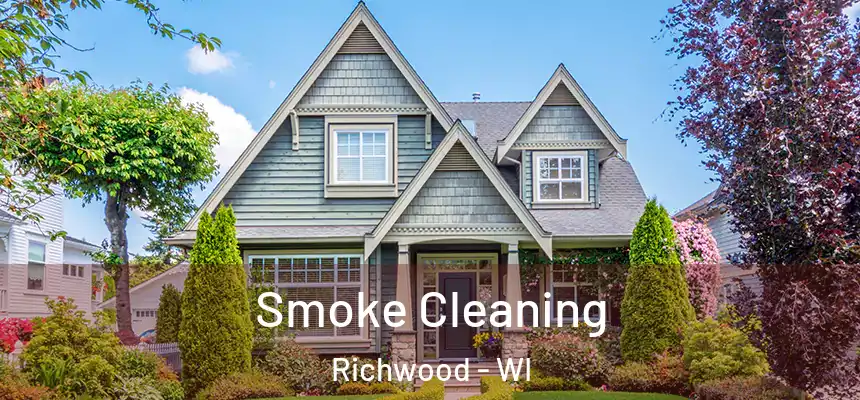 Smoke Cleaning Richwood - WI