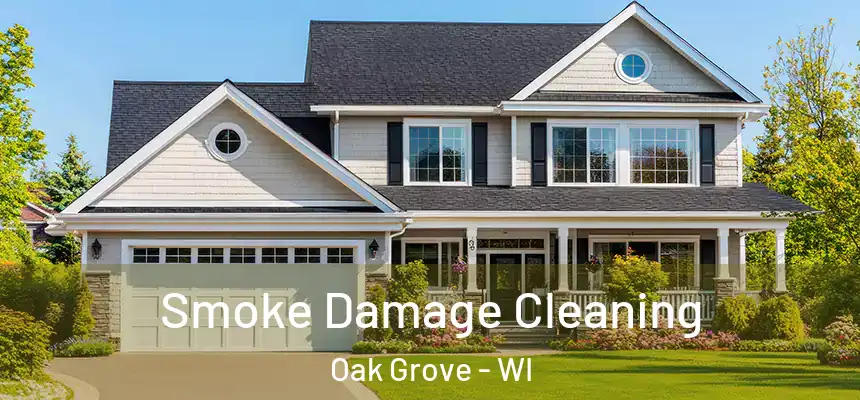  Smoke Damage Cleaning Oak Grove - WI